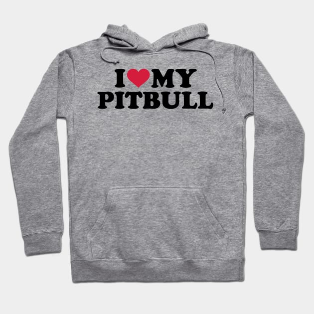 I Love My Pitbull Hoodie by Likkey